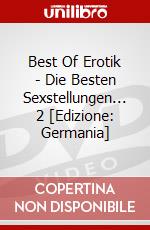 Best Of Erotik - Die Besten Sexstellungen... 2 [Edizione: Germania] dvd