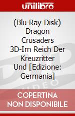(Blu-Ray Disk) Dragon Crusaders 3D-Im Reich Der Kreuzritter Und [Edizione: Germania] brd