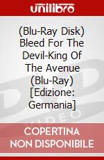 (Blu-Ray Disk) Bleed For The Devil-King Of The Avenue (Blu-Ray) [Edizione: Germania] brd