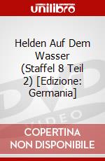 Helden Auf Dem Wasser (Staffel 8 Teil 2) [Edizione: Germania] dvd