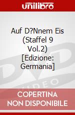 Auf D?Nnem Eis (Staffel 9 Vol.2) [Edizione: Germania] dvd