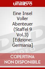 Eine Insel Voller Abenteuer (Staffel 9 Vol.3) [Edizione: Germania] dvd