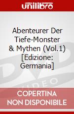 Abenteurer Der Tiefe-Monster & Mythen (Vol.1) [Edizione: Germania] dvd