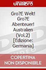 Gro?E Welt! Gro?E Abenteuer! Australien (Vol.2) [Edizione: Germania] dvd