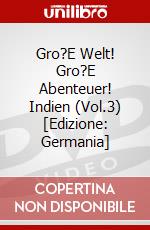 Gro?E Welt! Gro?E Abenteuer! Indien (Vol.3) [Edizione: Germania] dvd