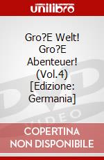 Gro?E Welt! Gro?E Abenteuer! (Vol.4) [Edizione: Germania] dvd
