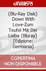 (Blu-Ray Disk) Down With Love-Zum Teufel Mit Der Liebe (Bluray) [Edizione: Germania] brd