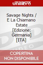 Savage Nights / E La Chiamano Estate [Edizione: Germania] [ITA] dvd