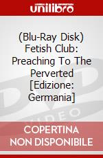 (Blu-Ray Disk) Fetish Club: Preaching To The Perverted [Edizione: Germania] brd