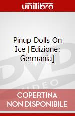 Pinup Dolls On Ice [Edizione: Germania] dvd