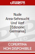 Nude Area-Sehnsucht Und Verf [Edizione: Germania] dvd