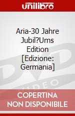 Aria-30 Jahre Jubil?Ums Edition [Edizione: Germania] dvd