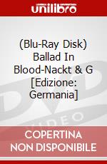 (Blu-Ray Disk) Ballad In Blood-Nackt & G [Edizione: Germania] brd