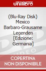 (Blu-Ray Disk) Mexico Barbaro-Grausame Legenden [Edizione: Germania] brd
