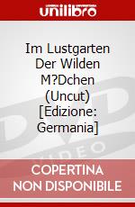 Im Lustgarten Der Wilden M?Dchen (Uncut) [Edizione: Germania] dvd