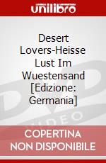 Desert Lovers-Heisse Lust Im Wuestensand [Edizione: Germania] dvd