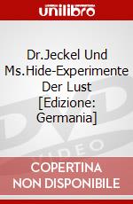 Dr.Jeckel Und Ms.Hide-Experimente Der Lust [Edizione: Germania] dvd