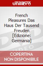 French Pleasures Das Haus Der Tausend Freuden [Edizione: Germania] dvd