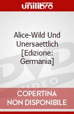 Alice-Wild Und Unersaettlich [Edizione: Germania] dvd