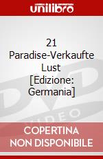 21 Paradise-Verkaufte Lust [Edizione: Germania] dvd