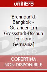 Brennpunkt Bangkok - Gefangen Im Grossstadt-Dschun [Edizione: Germania] dvd