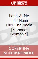 Look At Me - Ein Mann Fuer Eine Nacht [Edizione: Germania] dvd