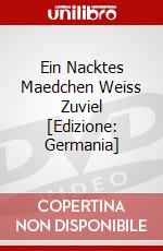 Ein Nacktes Maedchen Weiss Zuviel [Edizione: Germania] dvd