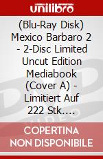 (Blu-Ray Disk) Mexico Barbaro 2 - 2-Disc Limited Uncut Edition Mediabook (Cover A) - Limitiert Auf 222 Stk. (Blu-Ray+Dvd) [Edizione: Germania] brd