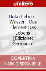 Doku Leben - Wasser - Das Element Des Lebens [Edizione: Germania] dvd