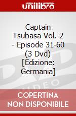 Captain Tsubasa Vol. 2 - Episode 31-60 (3 Dvd) [Edizione: Germania] dvd