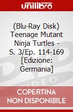 (Blu-Ray Disk) Teenage Mutant Ninja Turtles - S. 3/Ep. 114-169 [Edizione: Germania] brd