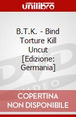 B.T.K. - Bind Torture Kill Uncut [Edizione: Germania] dvd