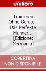 Trainieren Ohne Gerete - Das Perfekte Munner... [Edizione: Germania] dvd