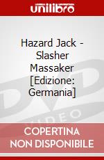 Hazard Jack - Slasher Massaker [Edizione: Germania] dvd