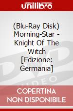(Blu-Ray Disk) Morning-Star - Knight Of The Witch [Edizione: Germania] brd