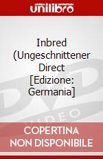 Inbred (Ungeschnittener Direct [Edizione: Germania] dvd