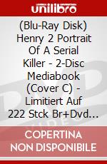 (Blu-Ray Disk) Henry 2 Portrait Of A Serial Killer - 2-Disc Mediabook (Cover C) - Limitiert Auf 222 Stck Br+Dvd [Edizione: Germania] brd