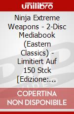 Ninja Extreme Weapons - 2-Disc Mediabook (Eastern Classics) - Limitiert Auf 150 Stck [Edizione: Germania] dvd