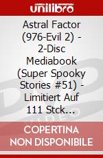 Astral Factor (976-Evil 2) - 2-Disc Mediabook (Super Spooky Stories #51) - Limitiert Auf 111 Stck (2020-09-23) [Edizione: Germania] dvd
