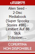 Alien Seed - 2-Disc Mediabook (Super Spooky Stories #88) - Limitiert Auf 88 Stck [Edizione: Germania] dvd