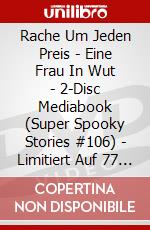 Rache Um Jeden Preis - Eine Frau In Wut - 2-Disc Mediabook (Super Spooky Stories #106) - Limitiert Auf 77 Stck [Edizione: Germania] dvd