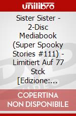Sister Sister - 2-Disc Mediabook (Super Spooky Stories #111) - Limitiert Auf 77 Stck [Edizione: Germania] dvd