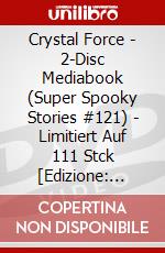 Crystal Force - 2-Disc Mediabook (Super Spooky Stories #121) - Limitiert Auf 111 Stck [Edizione: Germania] dvd
