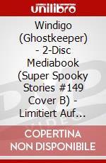 Windigo (Ghostkeeper) - 2-Disc Mediabook (Super Spooky Stories #149 Cover B) - Limitiert Auf 111 Stck [Edizione: Germania] dvd