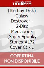 (Blu-Ray Disk) Galaxy Destroyer - 2-Disc Mediabook (Super Spooky Stories #172 Cover C) - Limitiert Auf 111 Stck (Blu-Ray+Dvd) [Edizione: Germania] brd