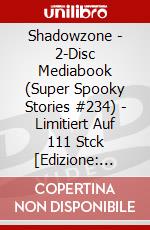Shadowzone - 2-Disc Mediabook (Super Spooky Stories #234) - Limitiert Auf 111 Stck [Edizione: Germania] dvd