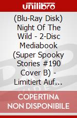 (Blu-Ray Disk) Night Of The Wild - 2-Disc Mediabook (Super Spooky Stories #190 Cover B) - Limitiert Auf 111 Stck [Edizione: Germania] brd