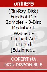 (Blu-Ray Disk) Friedhof Der Zombies - 3-Disc Mediabook Wattiert - Limitiert Auf 333 Stck [Edizione: Germania] brd