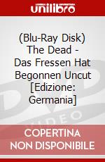 (Blu-Ray Disk) The Dead - Das Fressen Hat Begonnen Uncut [Edizione: Germania] brd