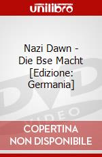 Nazi Dawn - Die Bse Macht [Edizione: Germania] dvd